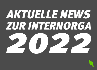 NEWS ZUR INTERNORGA 2022
